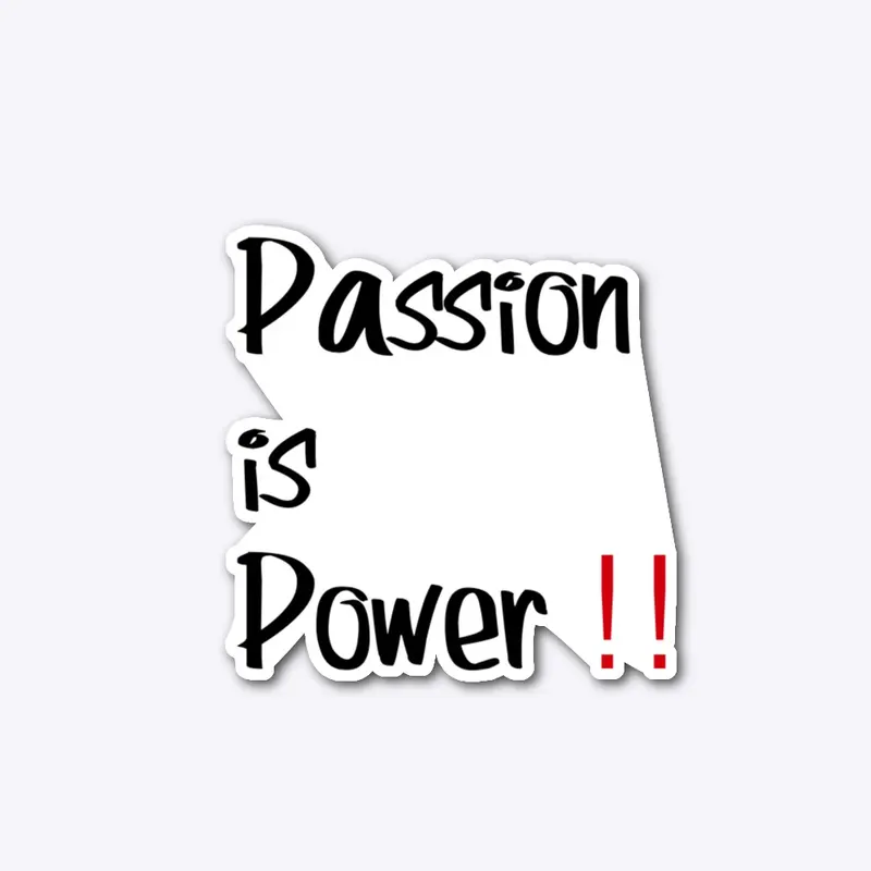 Passion is Power